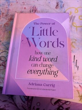 The Power of Little Words by Adriana Carrig Founder/CEO of Little Words Project